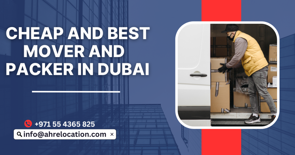 cheap and best mover and packer in Dubai