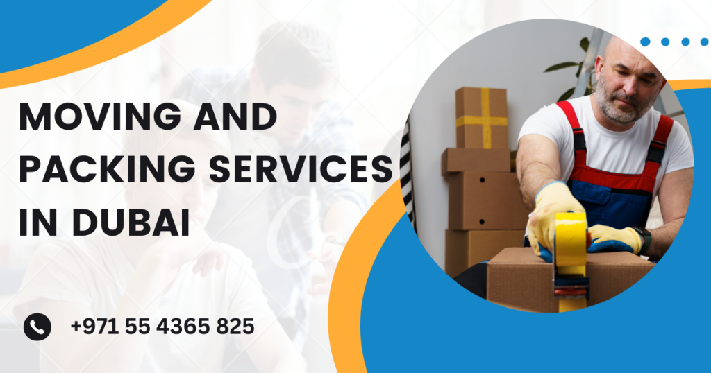 Moving and Packing Services in Dubai