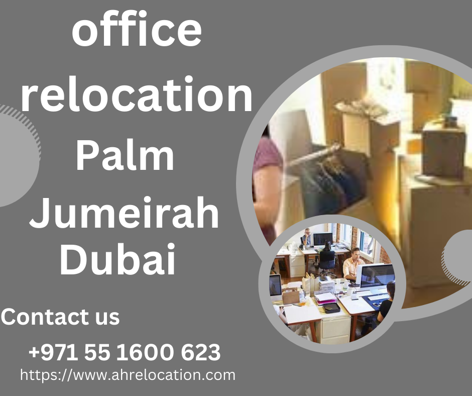 Office relocation Palm Jumeirah Dubai