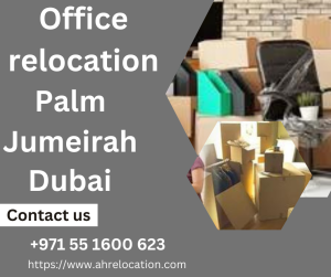 Office relocation Palm Jumeirah Dubai