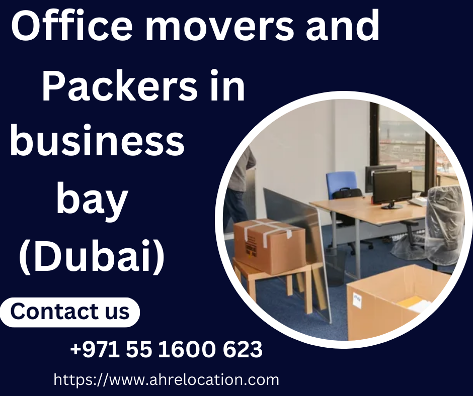 Office movers and packers in business bay (Dubai)