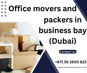 Office movers and packers in business bay (Dubai)